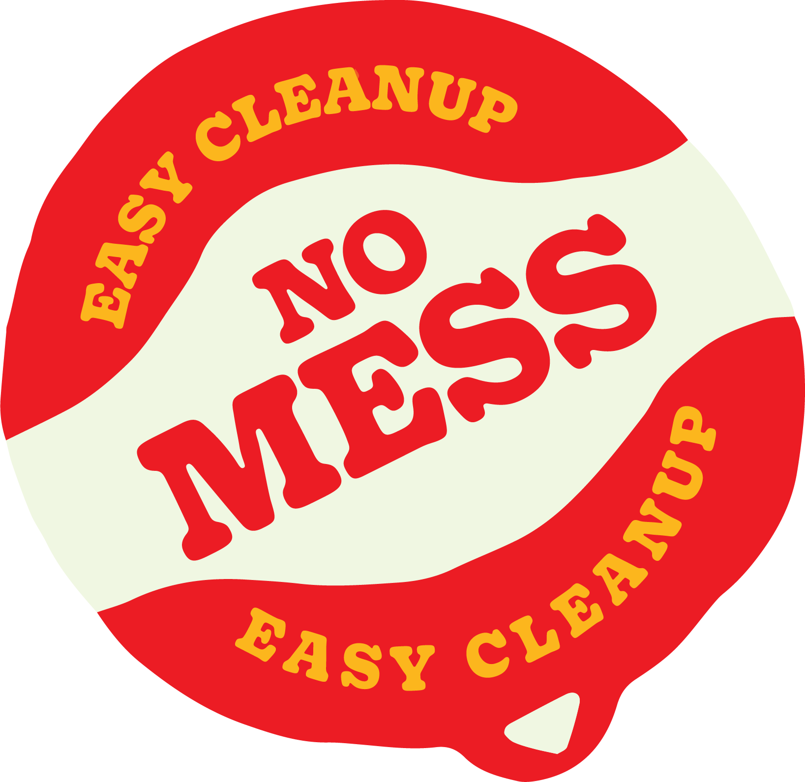 Easy Cleanup No Mess sticker. Sticker is round, red, yellow, and white.